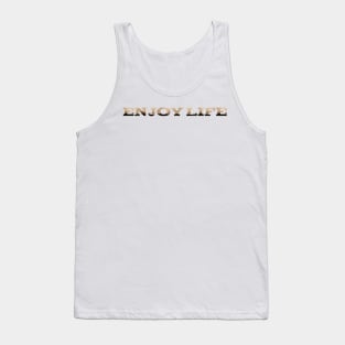 Enjoy life Tank Top